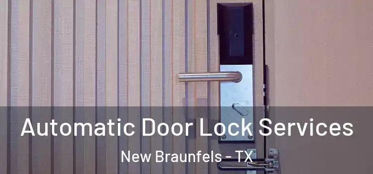 Automatic Door Lock Services New Braunfels - TX