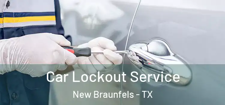 Car Lockout Service New Braunfels - TX