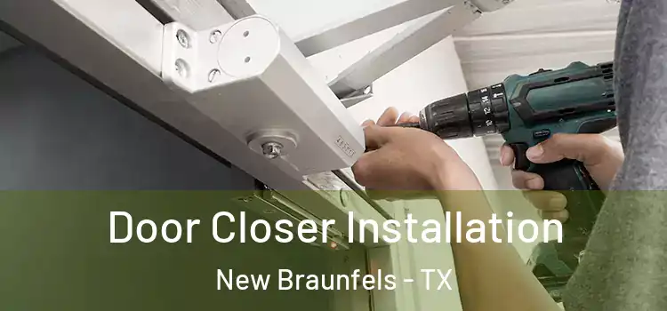Door Closer Installation New Braunfels - TX