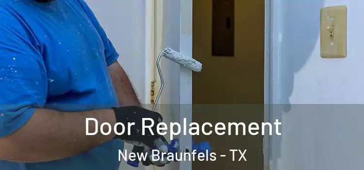 Door Replacement New Braunfels - TX
