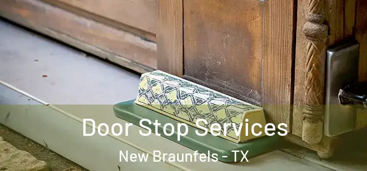 Door Stop Services New Braunfels - TX