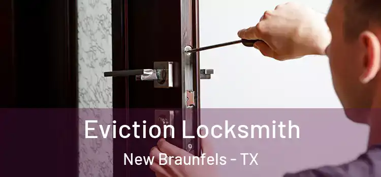 Eviction Locksmith New Braunfels - TX