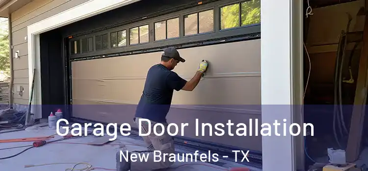  Garage Door Installation New Braunfels - TX