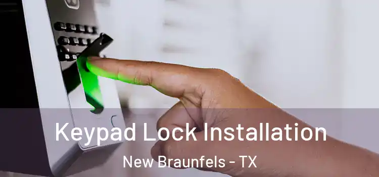 Keypad Lock Installation New Braunfels - TX