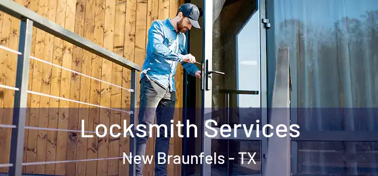 Locksmith Services New Braunfels - TX