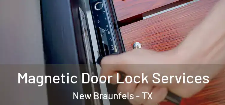 Magnetic Door Lock Services New Braunfels - TX