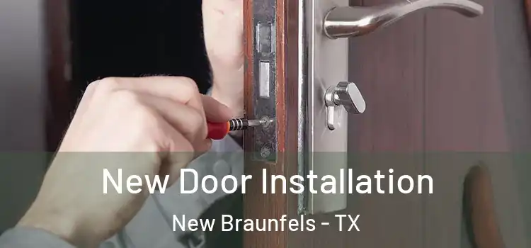 New Door Installation New Braunfels - TX